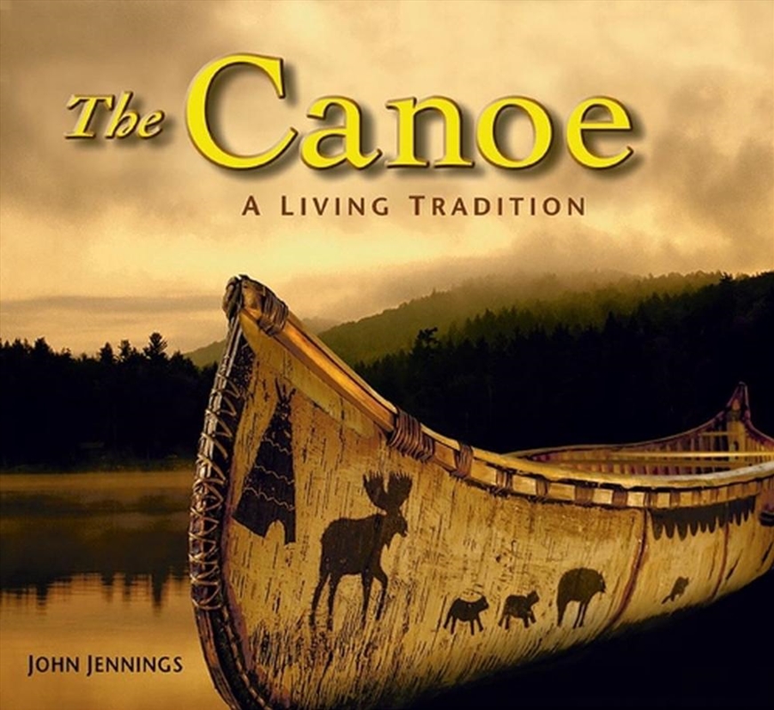 Canoe: A Living Tradition/Product Detail/History