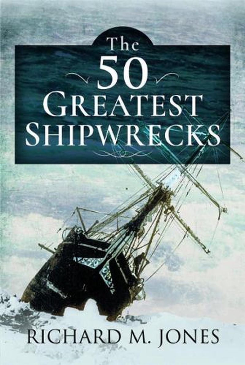 50 Greatest Shipwrecks/Product Detail/History