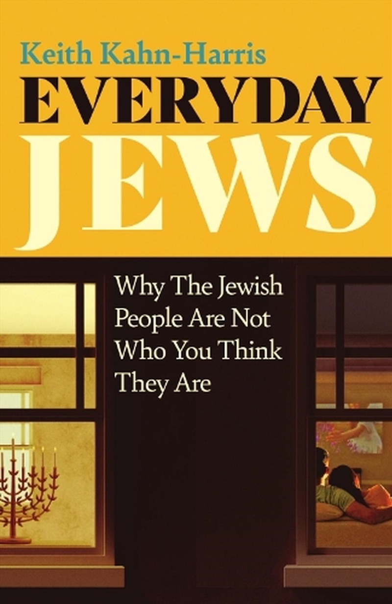 Everyday Jews: Why The Jewish People Are Not Who You Think They Are/Product Detail/Society & Culture