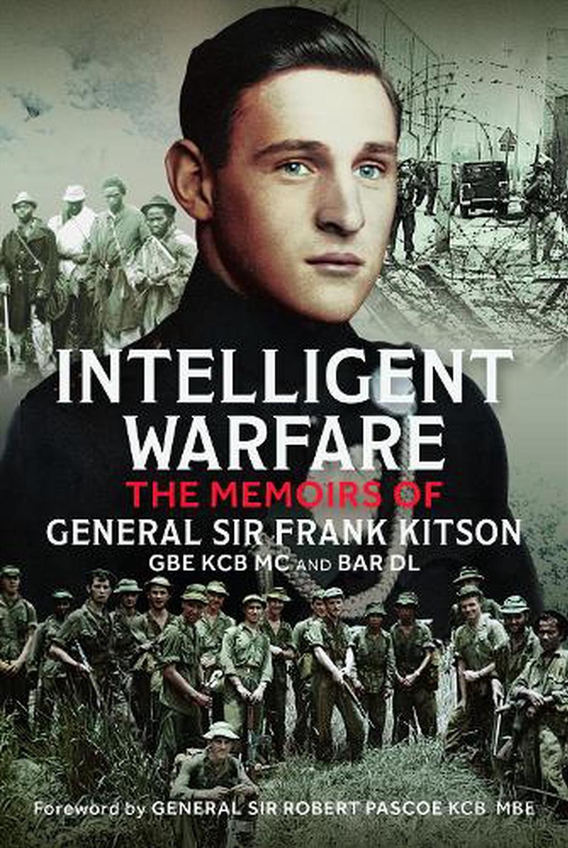 Intelligent Warfare: The Memoirs Of General Sir Frank Kitson Gbe Kcb Mc And Bar Dl/Product Detail/Reading