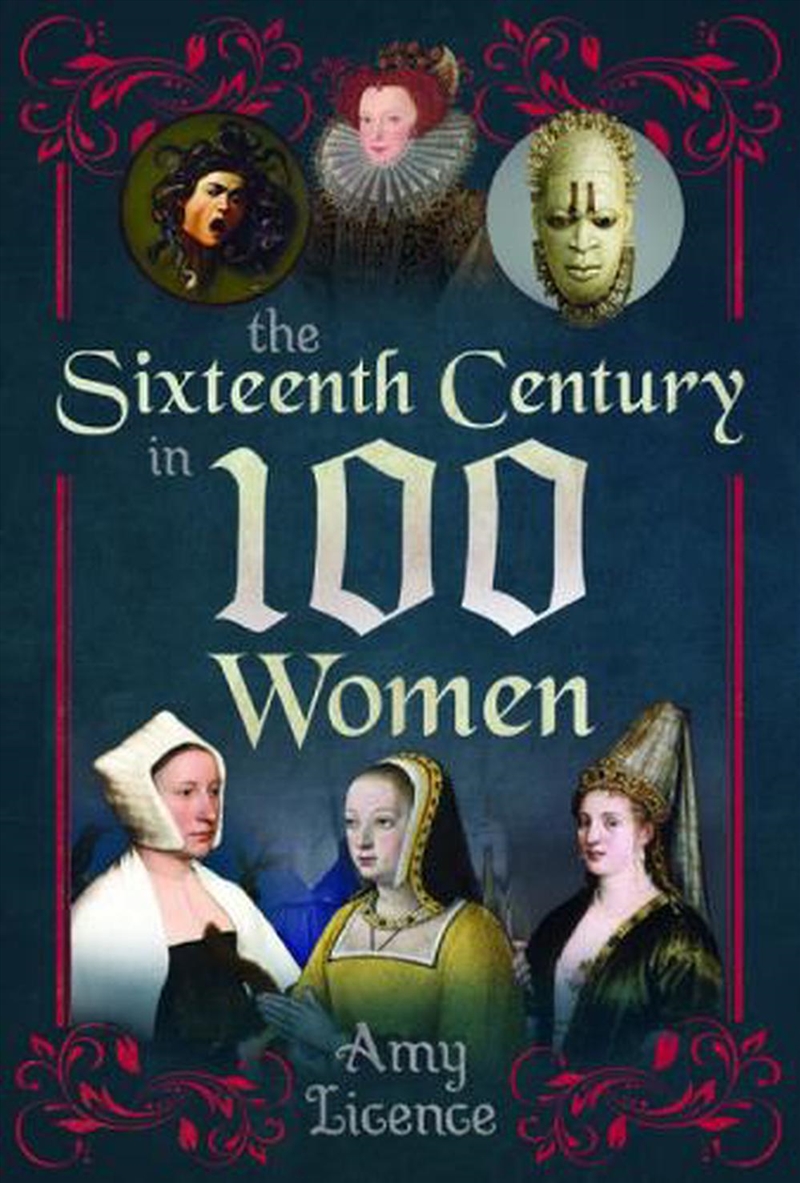 Sixteenth Century In 100 Women/Product Detail/History