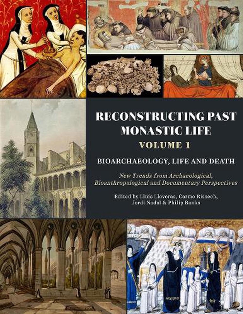 Reconstructing Past Monastic Life: Volume 1: Bioarchaeology, Life And Death/Product Detail/History