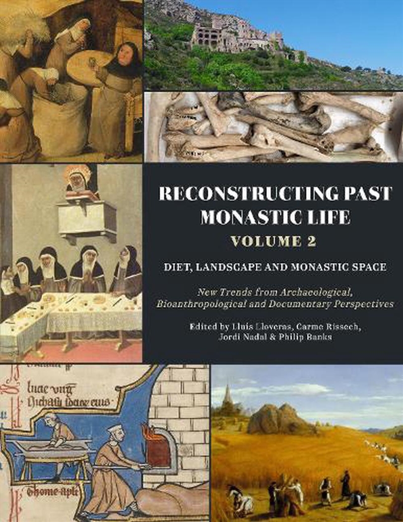 Reconstructing Past Monastic Life: Volume 2: Diet, Landscape And Monastic Space/Product Detail/History