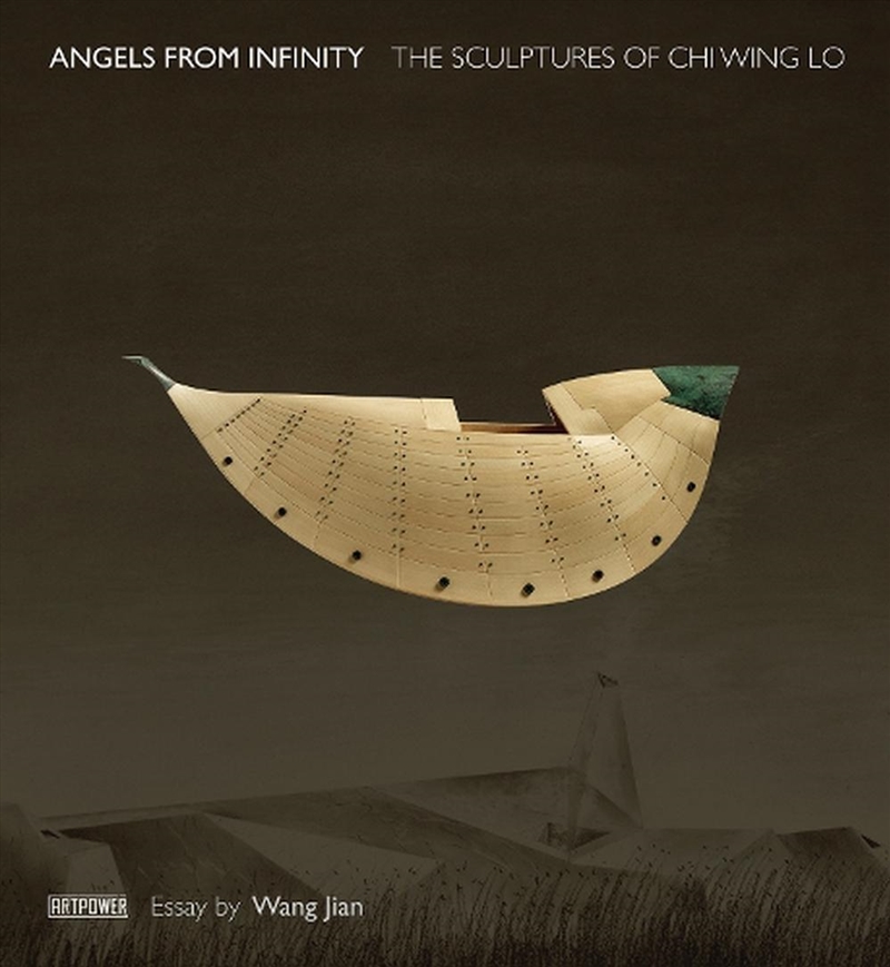 Angels From Infinity: The Sculptures Of Chi Wing Lo/Product Detail/Art