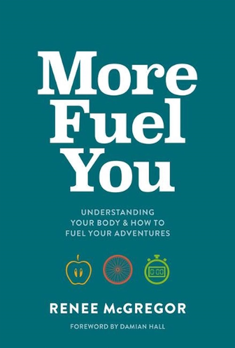 More Fuel You: Understanding Your Body & How To Fuel Your Adventures/Product Detail/Fitness, Diet & Weightloss