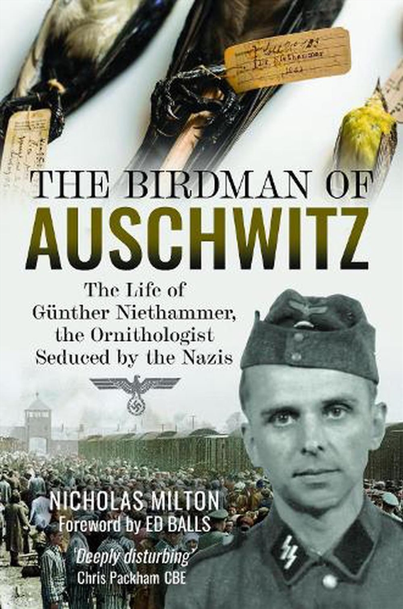 Birdman Of Auschwitz: The Life Of Gunther Niethammer, The Ornithologist Seduced By The Nazis/Product Detail/Biographies & True Stories