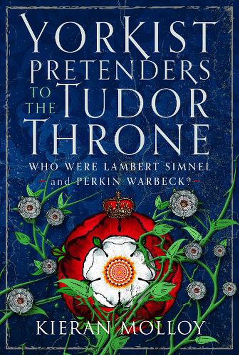 Yorkist Pretenders To The Tudor Throne: Who Were Lambert Simnel And Perkin Warbeck?/Product Detail/History