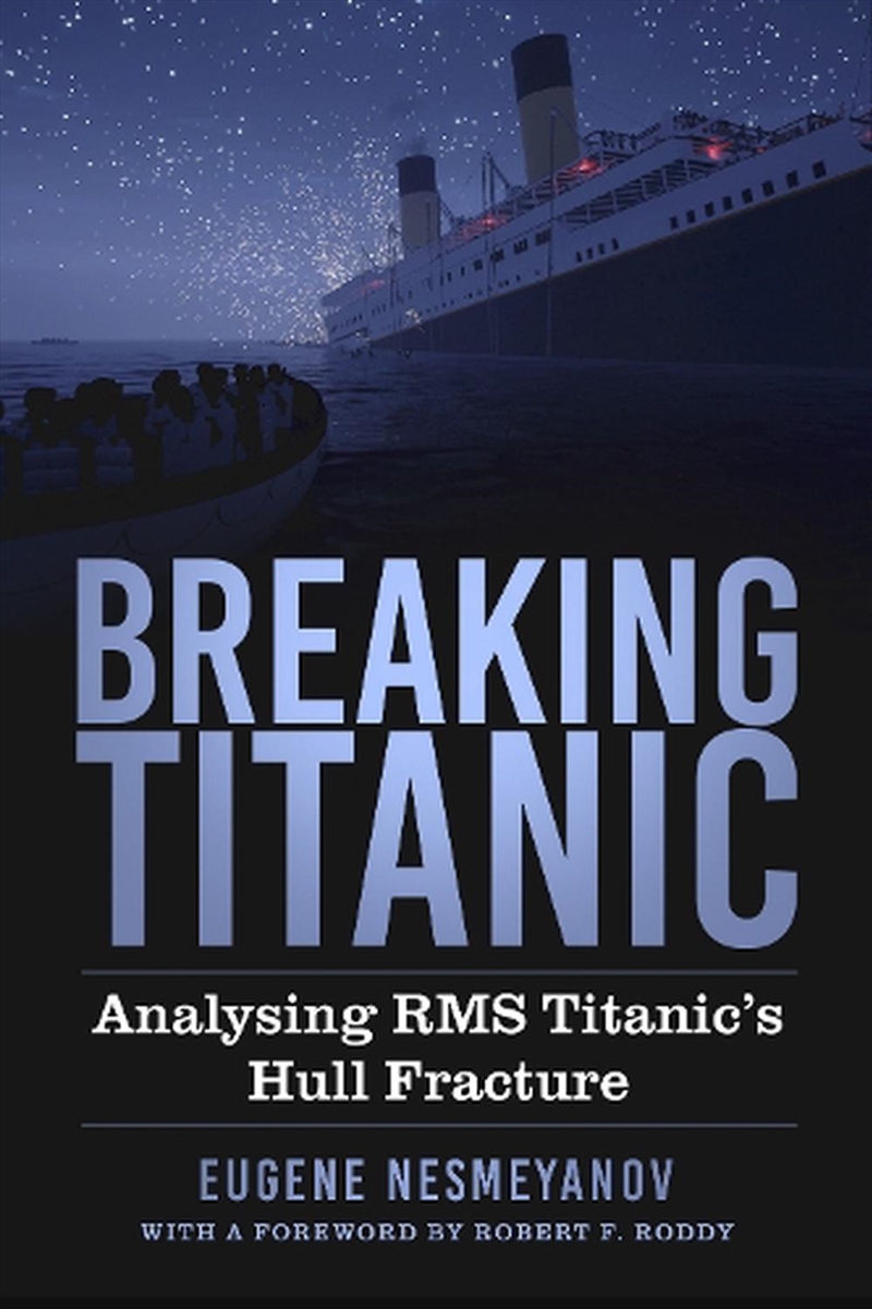 Breaking Titanic: Analysing Rms Titanic's Hull Fracture/Product Detail/History
