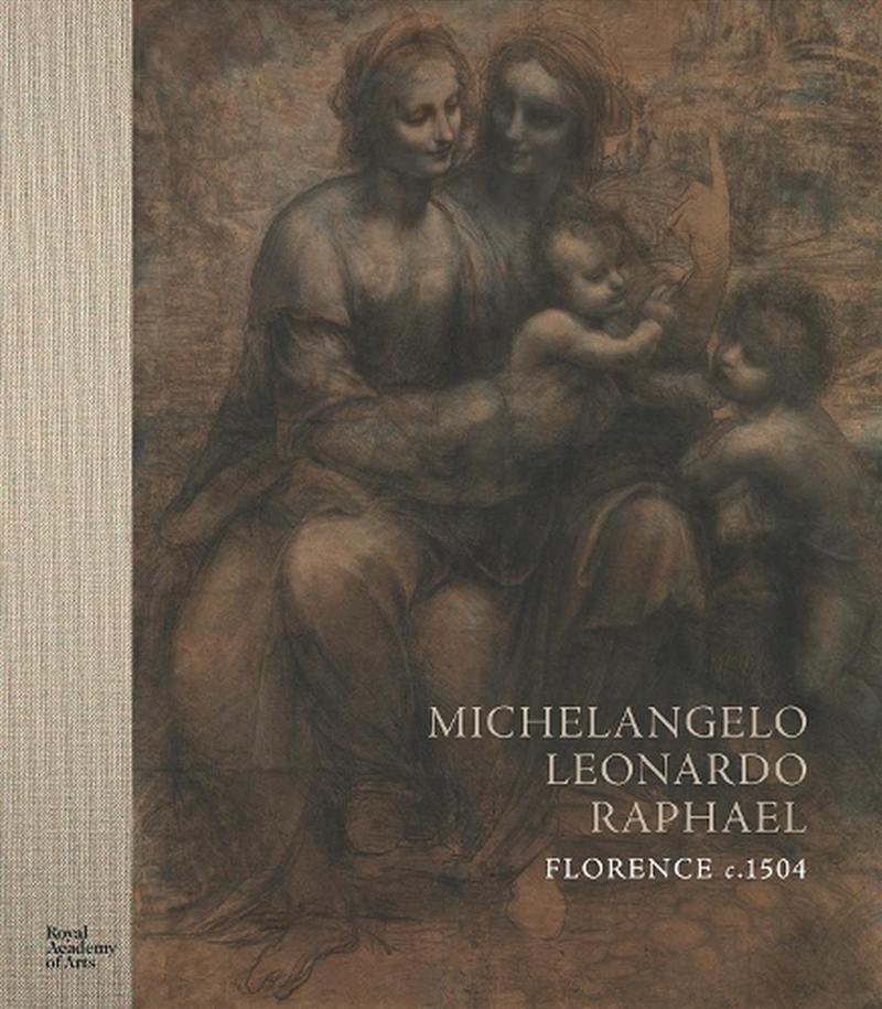 Michelangelo, Leonardo, Raphael: Florence, C. 1504/Product Detail/Art