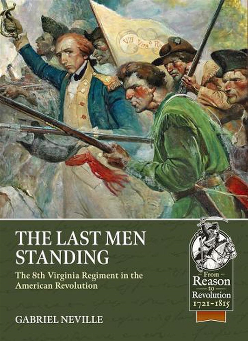 Last Men Standing: The 8th Virginia Regiment In The American Revolution/Product Detail/History