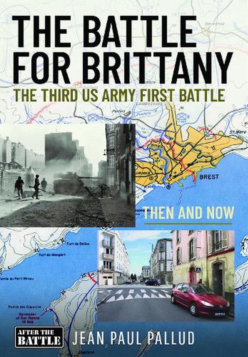 Battle For Brittany: The Third Us Army First Battle: Then And Now/Product Detail/History
