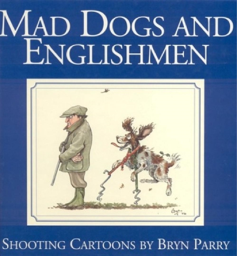 Mad Dogs And Englishmen: Shooting Cartoons By Bryn Parry/Product Detail/Comedy