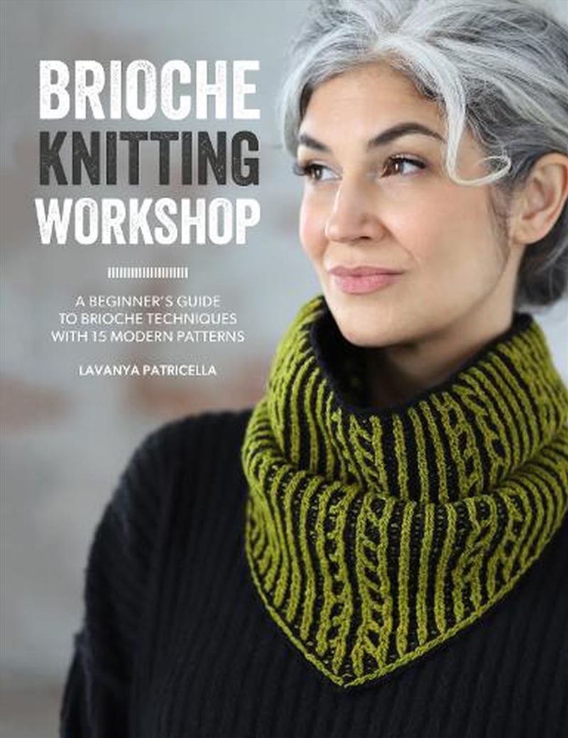 Brioche Knitting Workshop: A Beginner's Guide To Brioche Techniques With 15 Modern Patterns/Product Detail/Crafts & Handiwork