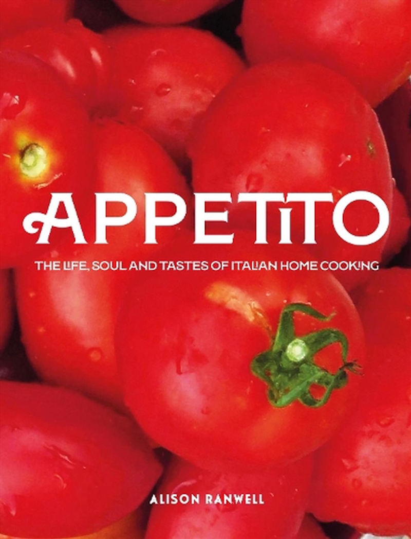Appetito: The Life, Soul And Tastes Of Italian Home Cooking/Product Detail/Recipes, Food & Drink