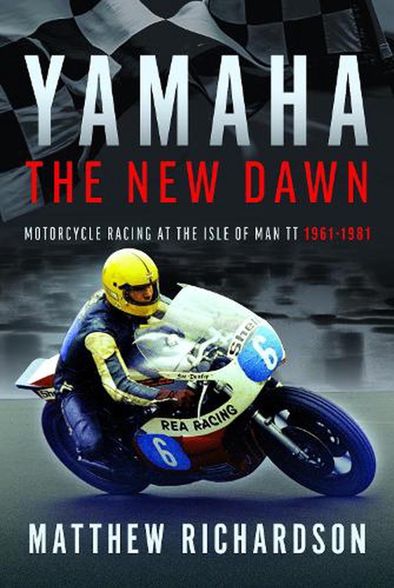 Yamaha: The New Dawn: Motorcycle Racing At The Isle Of Man Tt 1961-1981/Product Detail/Transportation