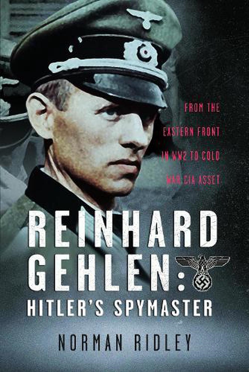 Reinhard Gehlen: Hitler'S Spymaster: From The Eastern Front In Ww2 To Cold War Cia Asset/Product Detail/Biographies & True Stories