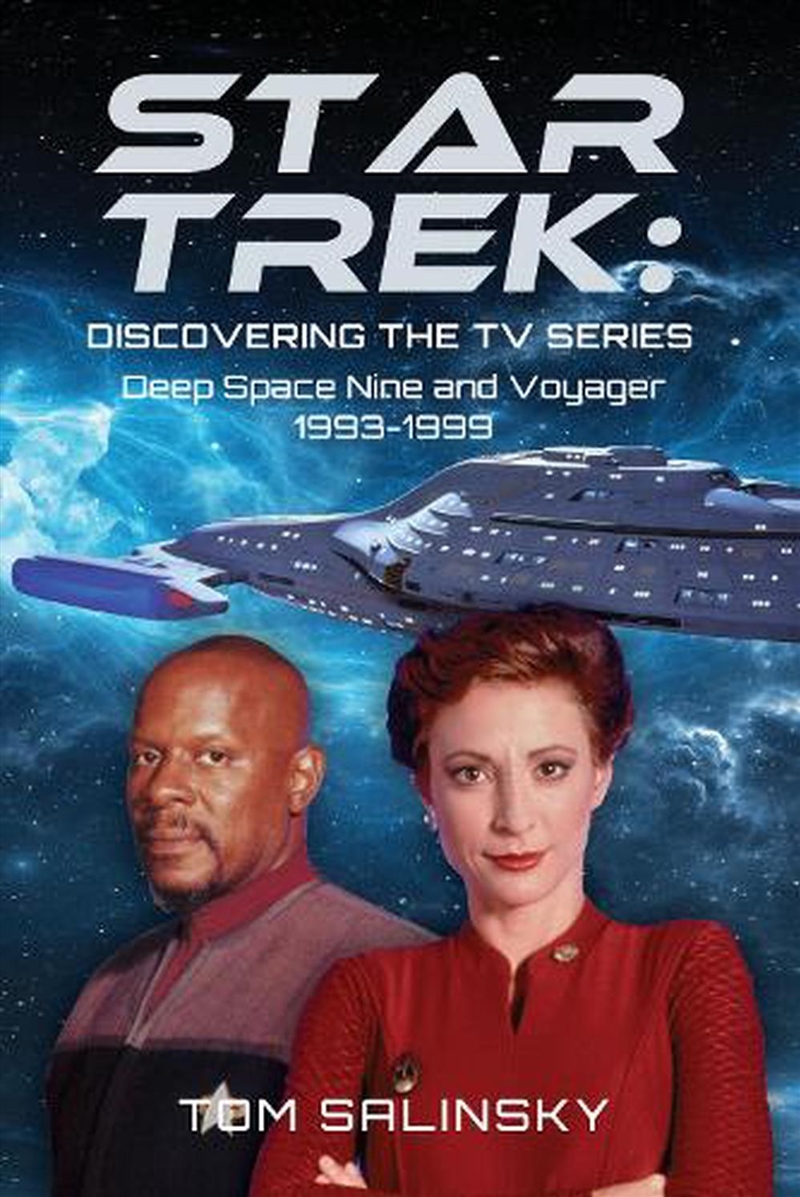 Star Trek: Discovering The Tv Series: Deep Space Nine And Voyager 1993-1999/Product Detail/Arts & Entertainment