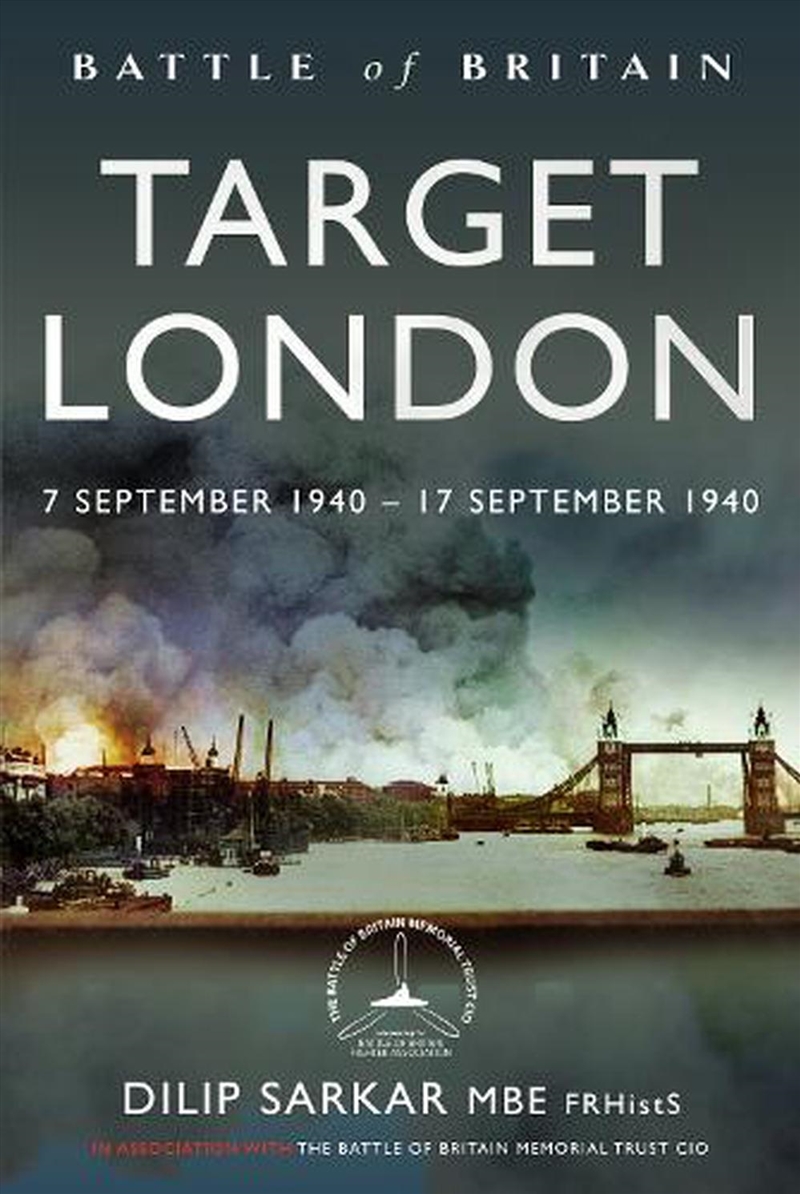 Battle Of Britain Target London: 7 September 1940 - 17 September 1940/Product Detail/History