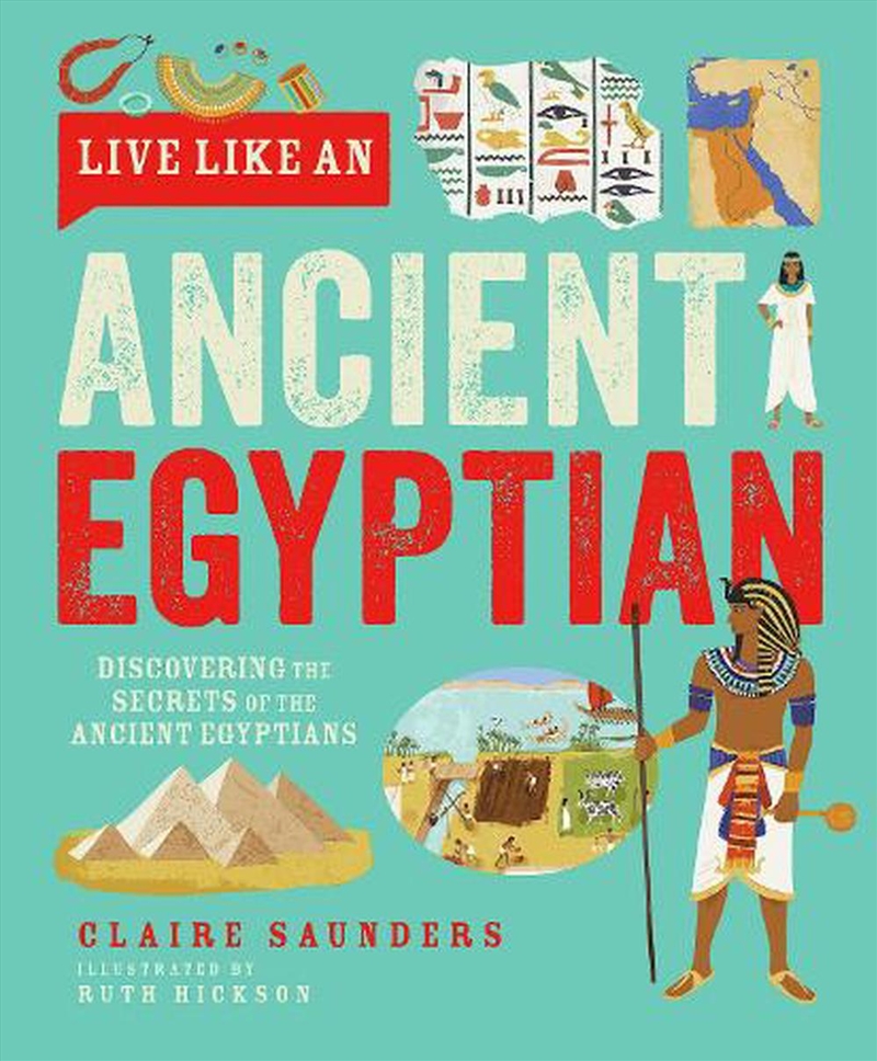Live Like An Ancient Egyptian: Discovering The Secrets Of The Ancient Egyptians/Product Detail/Childrens