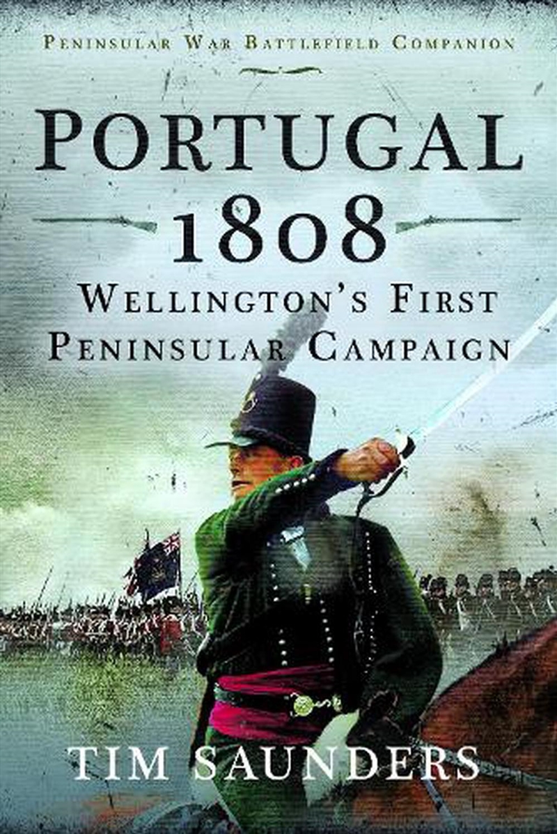 Portugal 1808: Wellington's First Peninsular Campaign/Product Detail/History