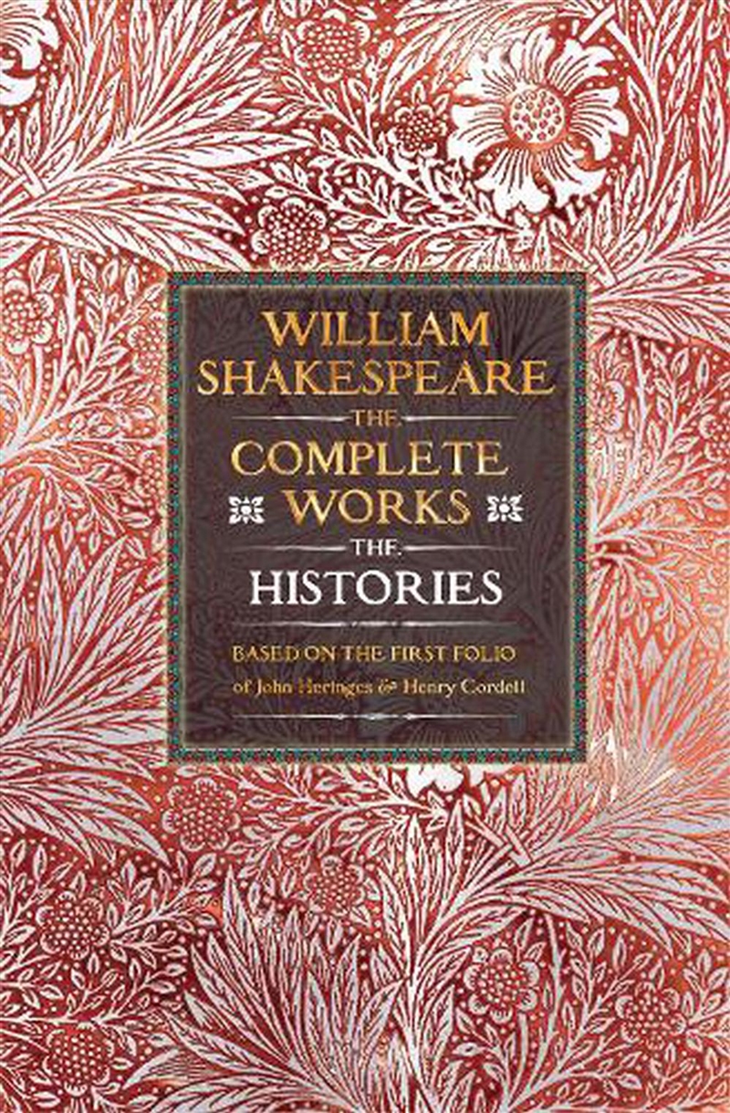William Shakespeare Complete Works The Histories: Based On The First Folio Of James Heminges And Hen/Product Detail/Literature & Poetry