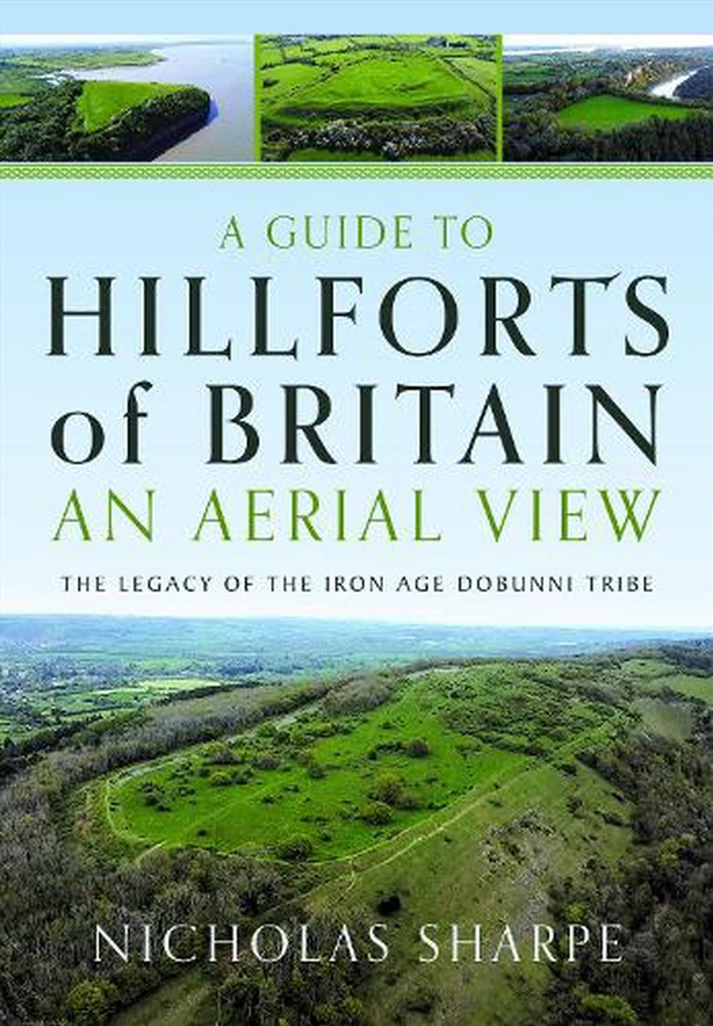 Guide To Hillforts Of Britain, An Aerial View: The Legacy Of The Iron Age Dobunni Tribe/Product Detail/History