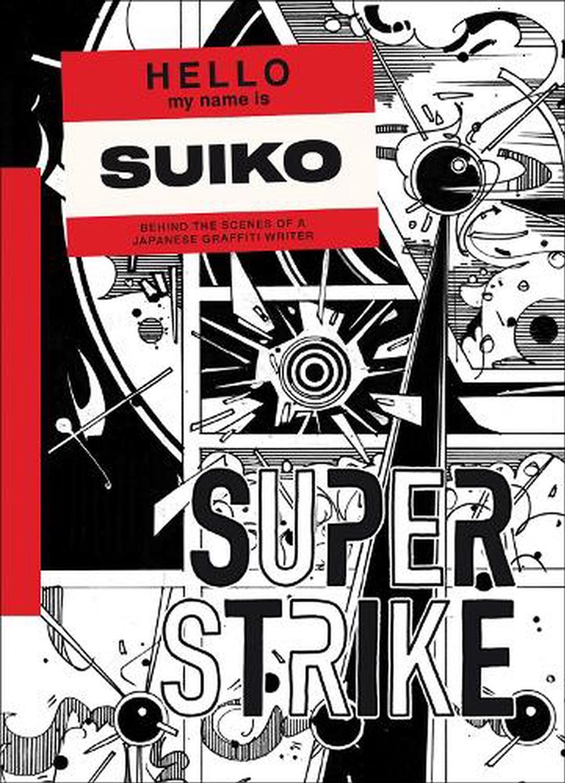 Super Strike: Behind The Scenes Of A Japanese Graffiti Writer/Product Detail/Art