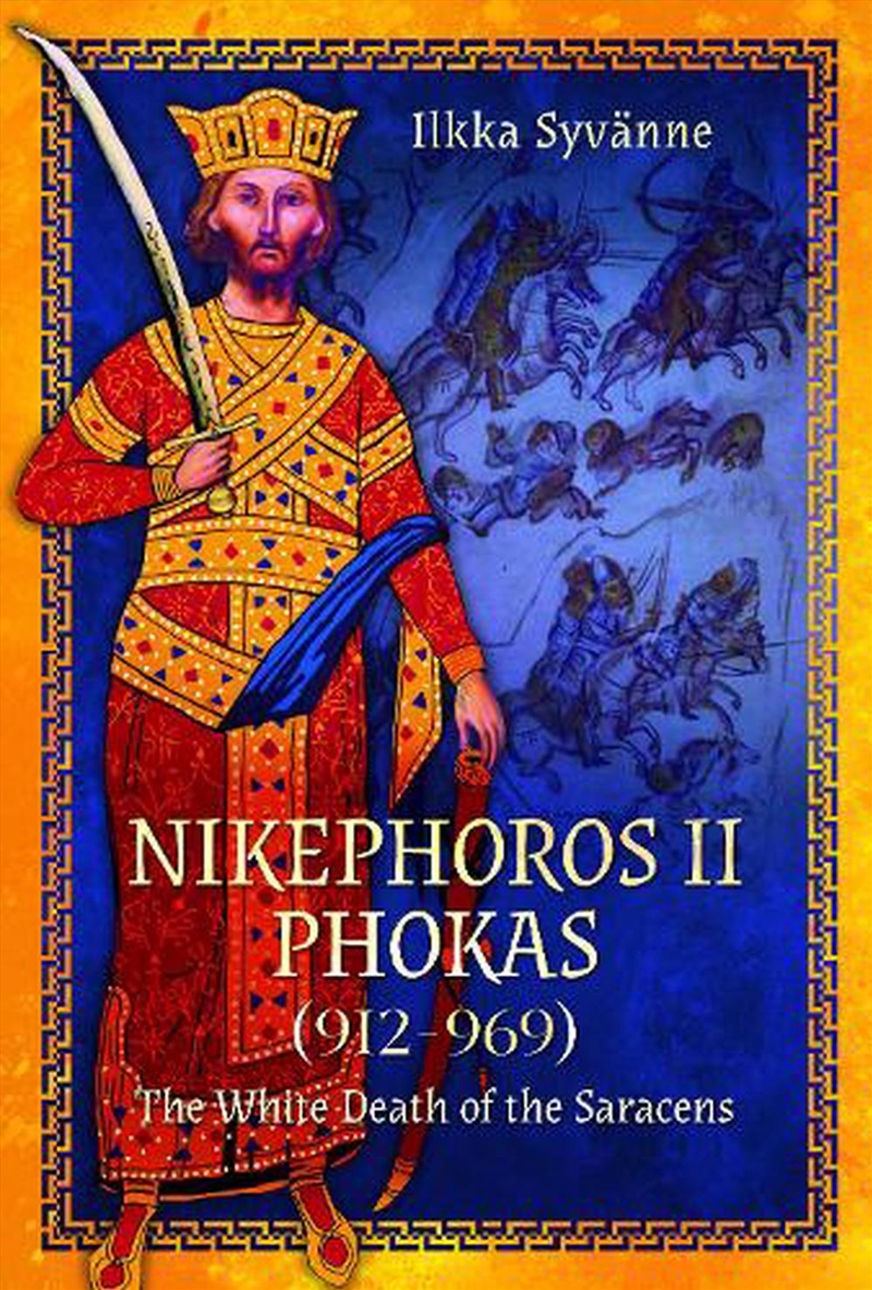 Nikephoros Ii Phokas, 912-969: The White Death Of The Saracens/Product Detail/History