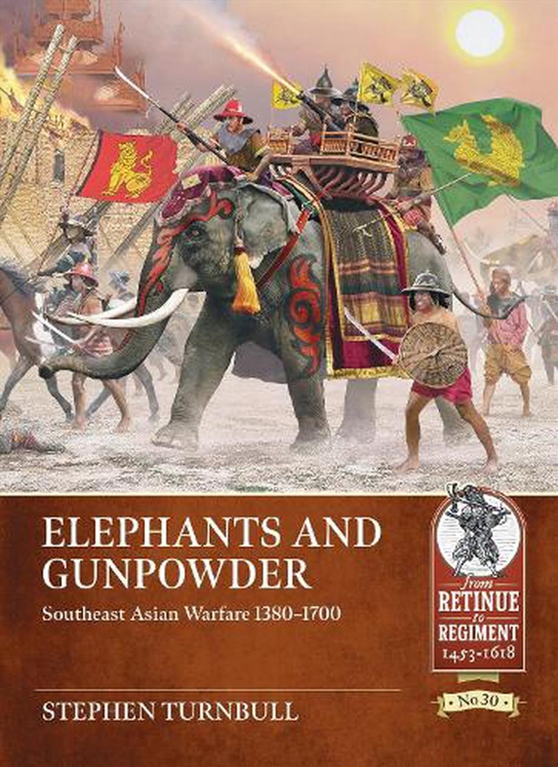 Elephants And Gunpowder: Southeast Asian Warfare 1380-1700/Product Detail/History