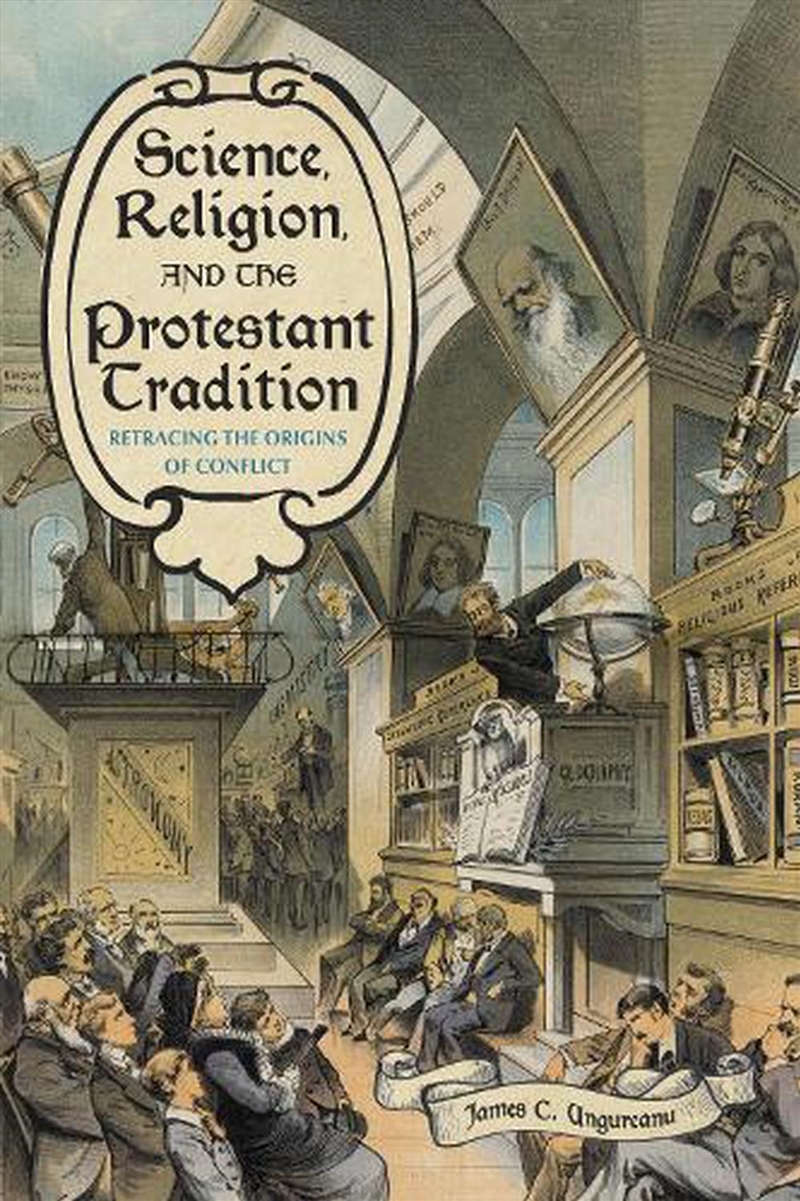Science, Religion, And The Protestant Tradition: Retracing The Origins Of Conflict/Product Detail/Reading