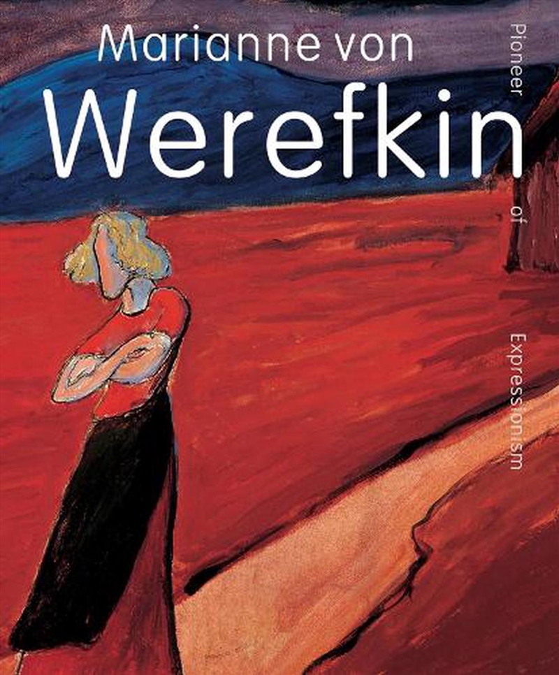 Marianne Von Werefkin: Pioneer Of Expressionism/Product Detail/Reading