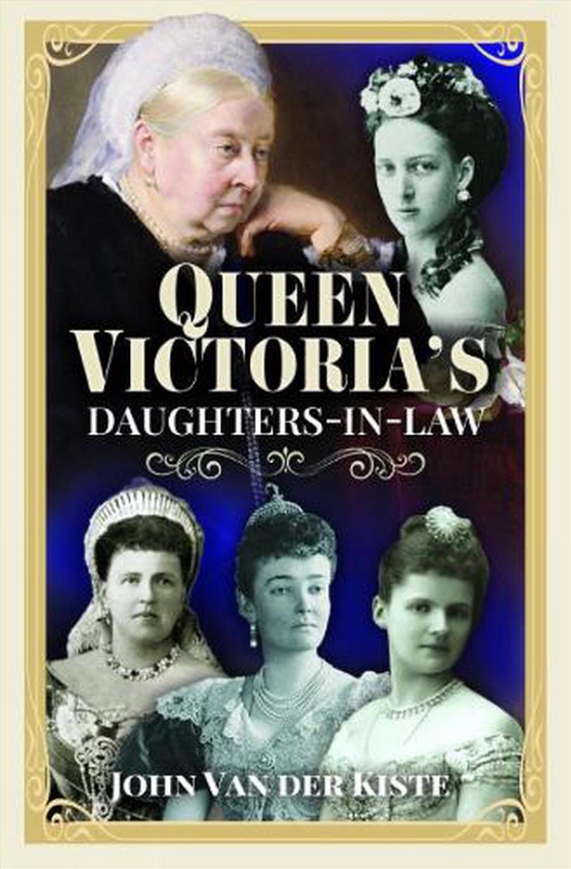 Queen Victoria's Daughters-In-Law/Product Detail/History