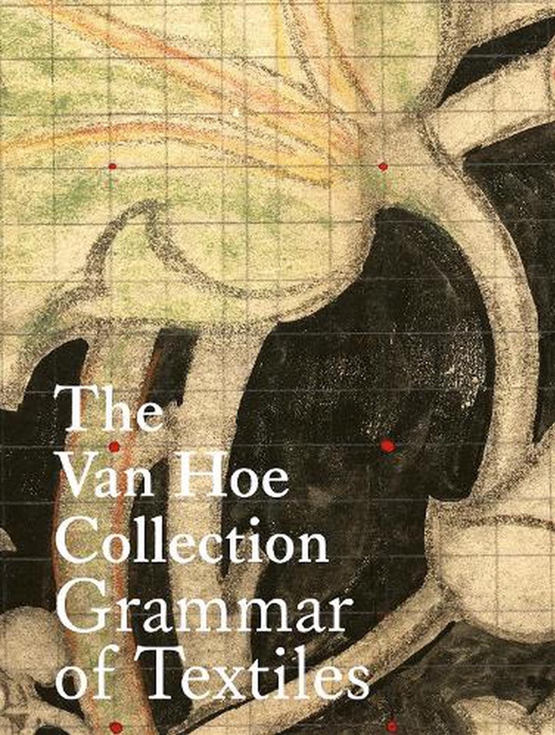 Van Hoe Collection: Grammar Of Textiles/Product Detail/History