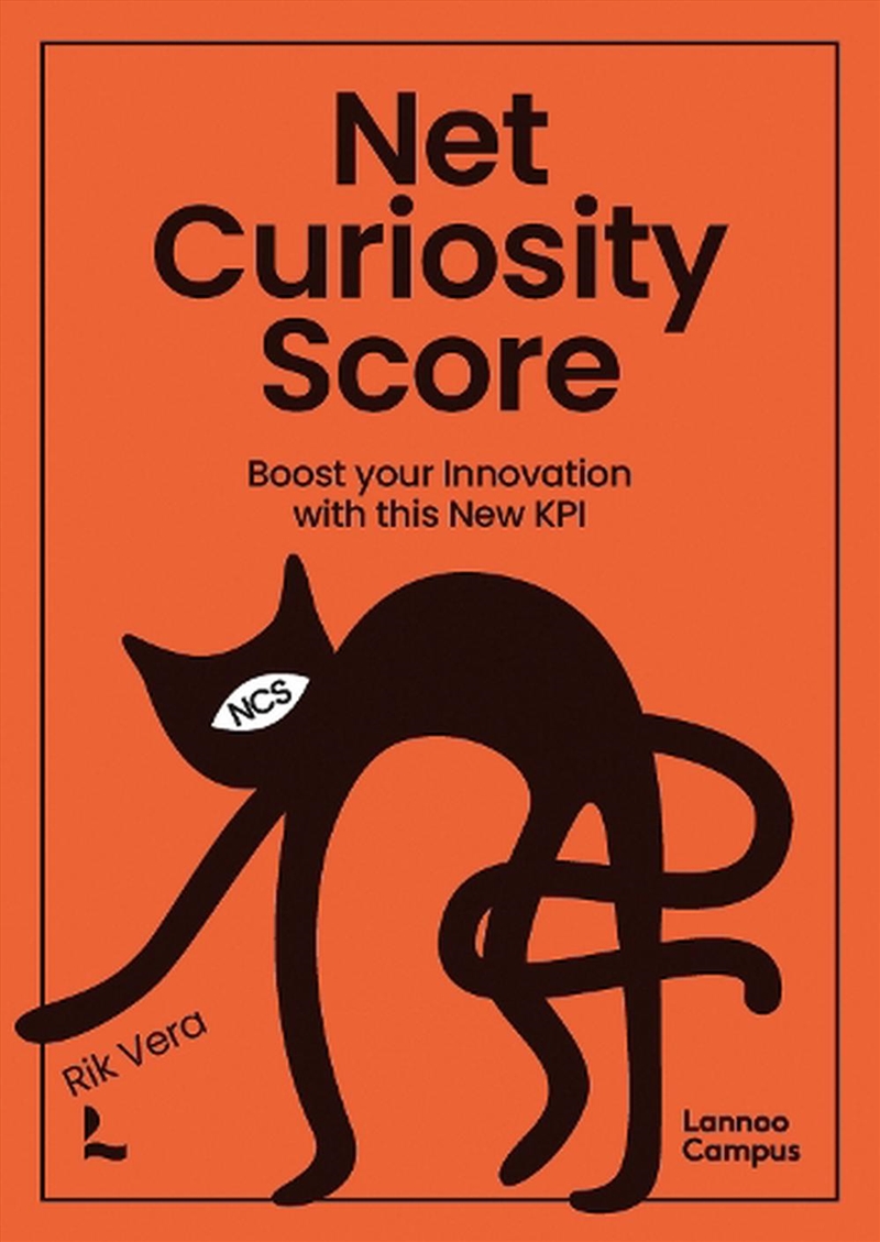 Net Curiosity Score: Boost Your Innovation With This New Kpi/Product Detail/Business Leadership & Management