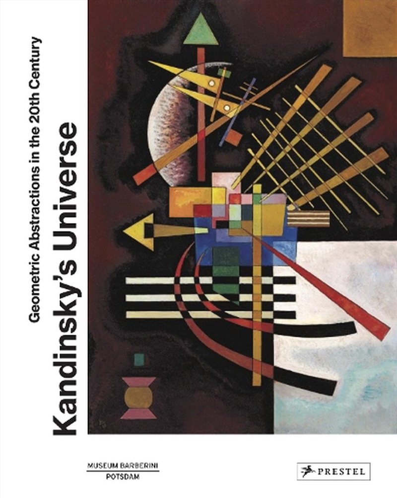 Kandinsky's Universe: Geometric Abstractions In The 20th Century/Product Detail/Reading