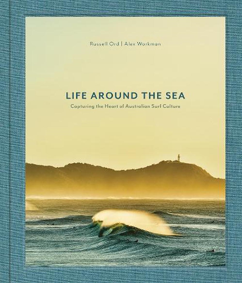 Life Around The Sea: Capturing The Heart Of Australian Surf Culture/Product Detail/Photography