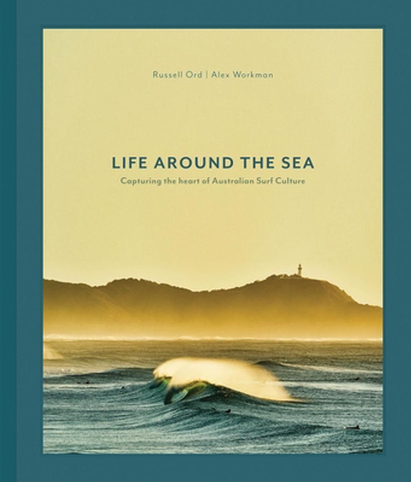 Life Around The Sea: Capturing The Heart Of Australian Surf Culture/Product Detail/Photography