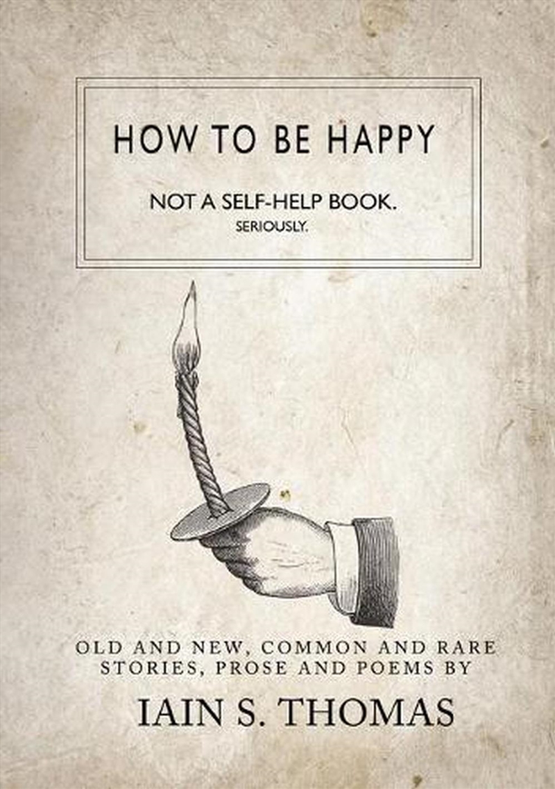 How to be Happy: Not a Self-Help Book. Seriously./Product Detail/Poetry