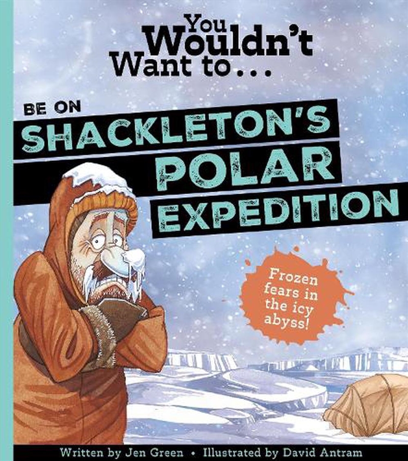 You Wouldn't Want To Be On Shackleton's Polar Expedition!/Product Detail/Childrens