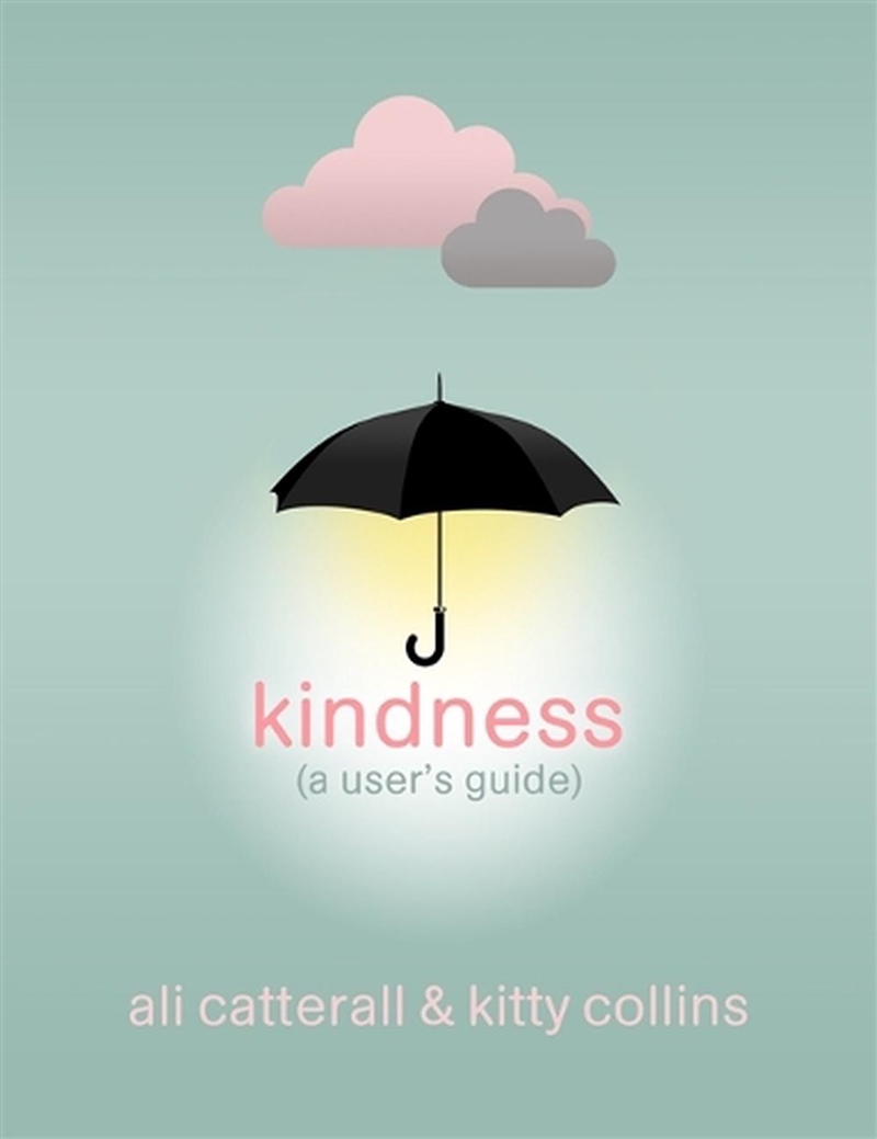 Kindness (A User's Guide)/Product Detail/Self Help & Personal Development
