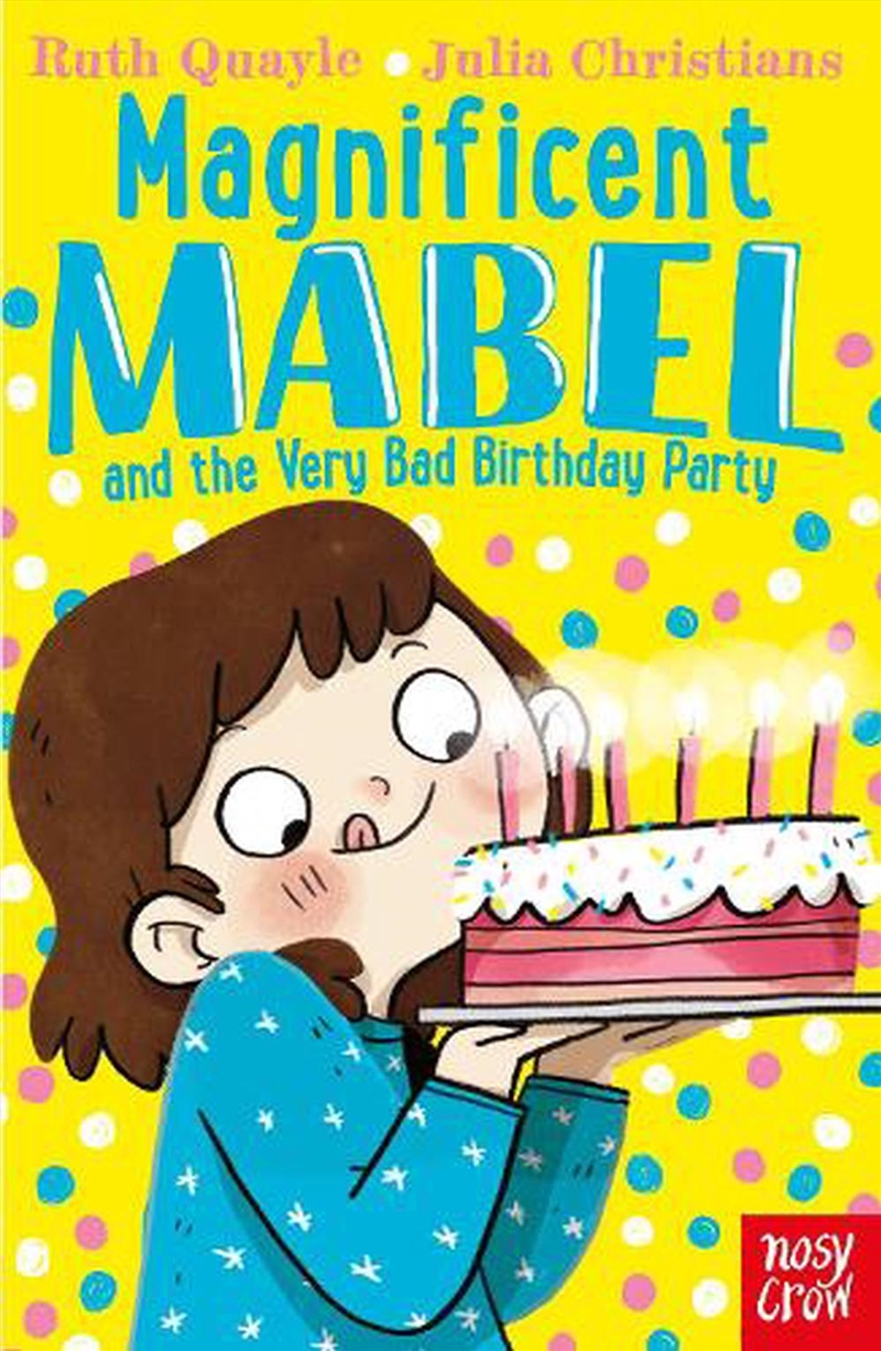 Magnificent Mabel and the Very Bad Birthday Party/Product Detail/Childrens Fiction Books