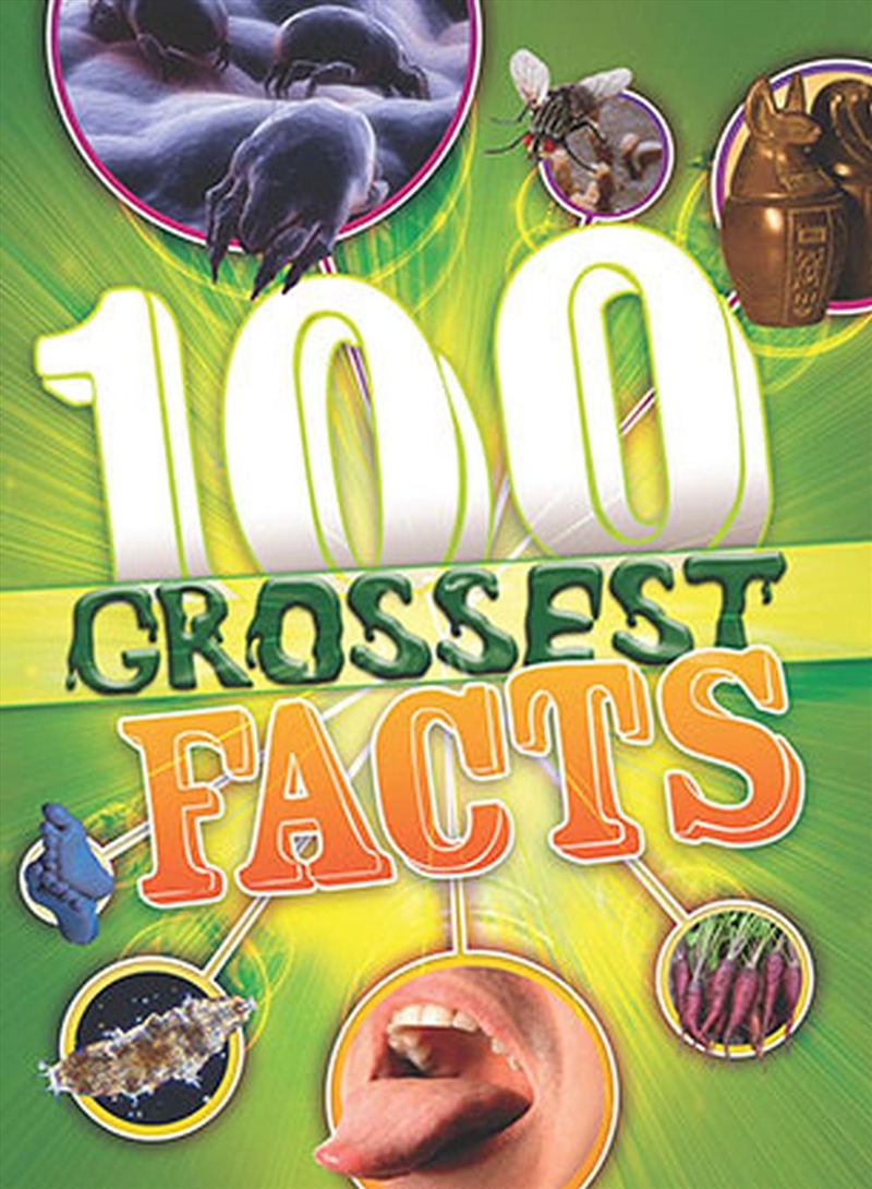 The 100 Grossest Facts Ever/Product Detail/Science
