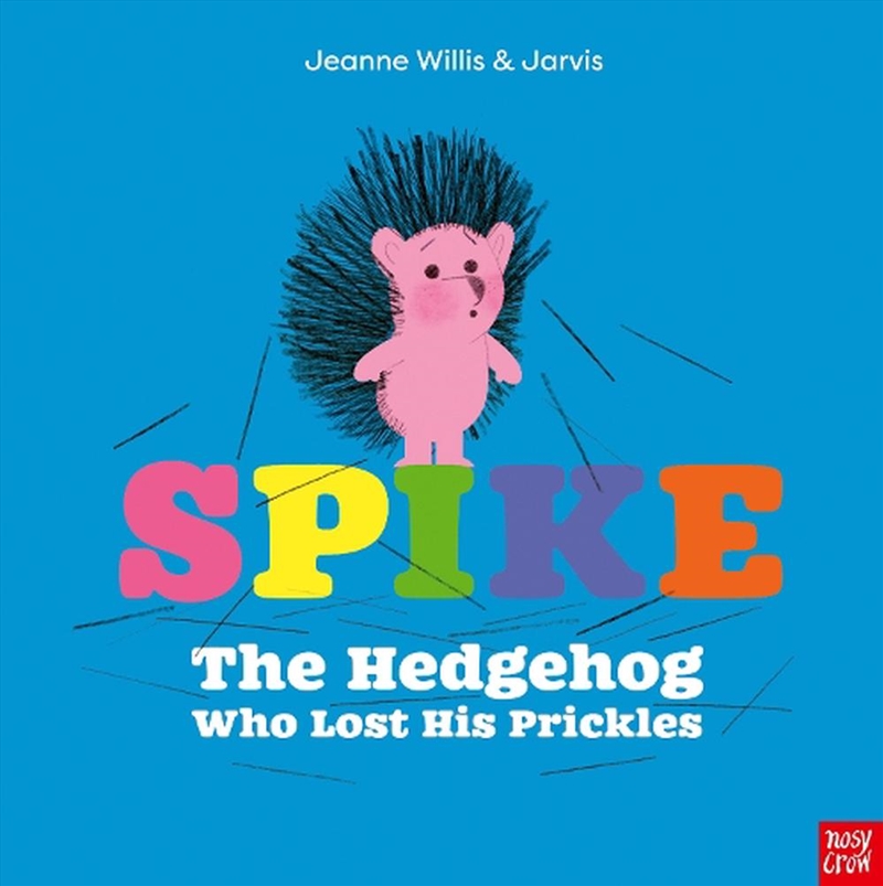 Spike: The Hedgehog Who Lost His Prickles/Product Detail/Early Childhood Fiction Books