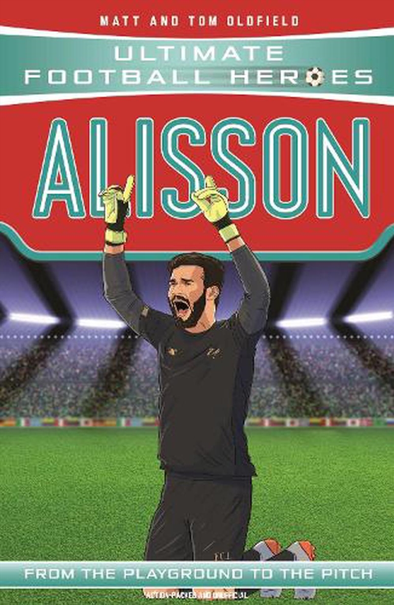 Alisson (Ultimate Football Heroes)/Product Detail/Childrens