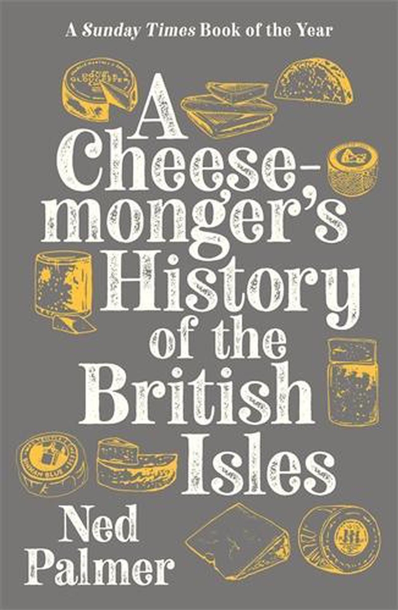 A Cheesemonger's History Of The British Isles/Product Detail/Recipes, Food & Drink
