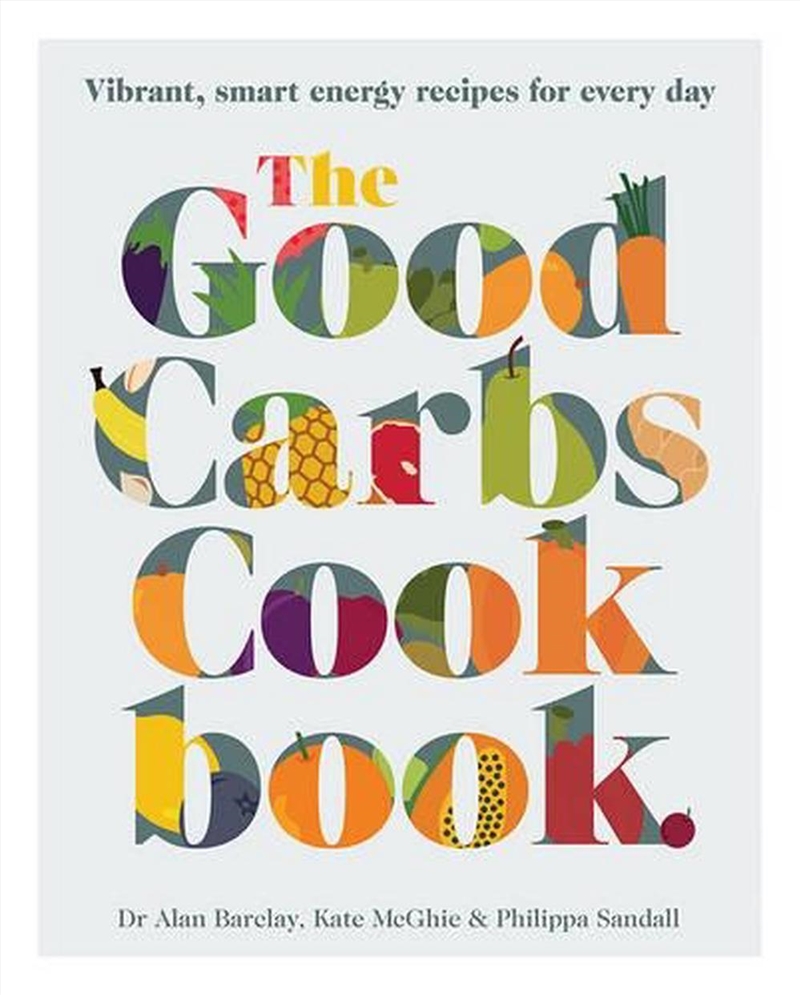The Good Carbs Cookbook/Product Detail/Recipes, Food & Drink