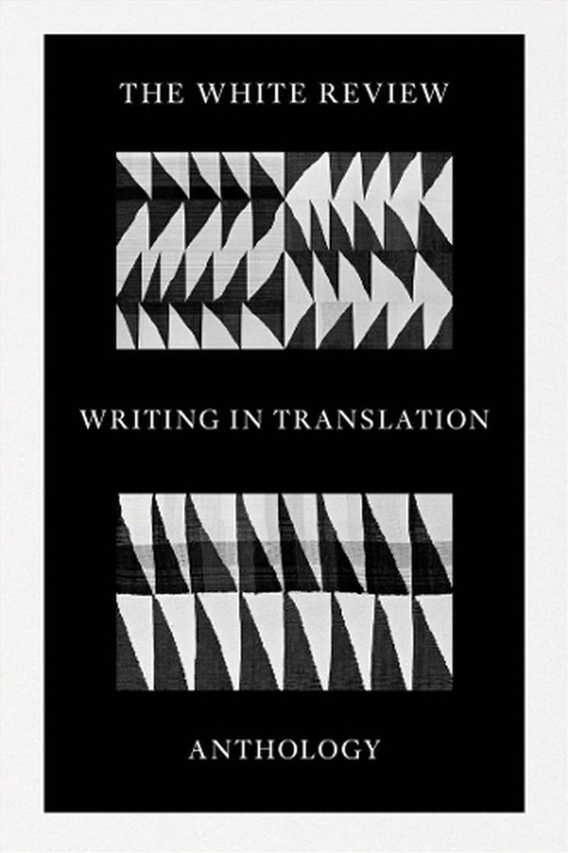 The White Review Writing in Translation Anthology/Product Detail/General Fiction Books