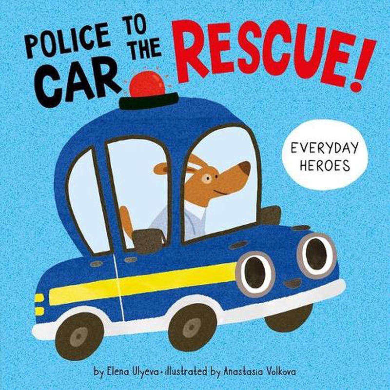 Police Car to the Rescue! (Everyday Heroes)/Product Detail/Early Childhood Fiction Books