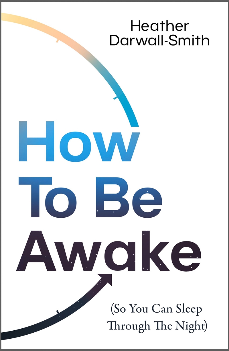 How To Be Awake (So You Can Sleep Through The Night)/Product Detail/Family & Health