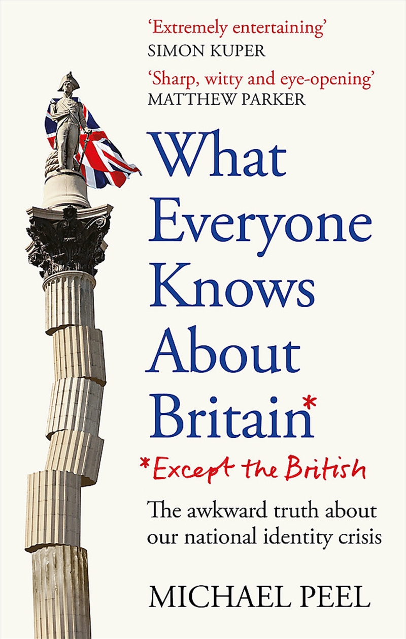 What Everyone Knows About Britain* (*Except The British)/Product Detail/Politics & Government